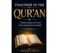 Together in the Qur’an: A Family Companion to Juz Amma - Read, Understand, Discuss, and Learn the Qur’an Together