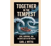 Together In The Tempest: Love, Survival, And 118 Days Lost In The Pacific