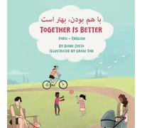 Together Is Better (Farsi-English): ¿¿ ¿¿ ¿¿¿¿¿ ¿¿¿¿ ¿¿¿: ¿¿ ¿¿ ¿¿¿¿¿ ¿¿¿¿ ¿¿¿ (Language Lizard Bilingual Living in Harmony)