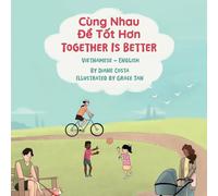 Together Is Better (Vietnamese-English): Cùng Nhau Để Tốt Hơn (Language Lizard Bilingual Living in Harmony)