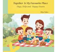 Together Is My Favourite Place: Hugs, Help and Happy Hearts