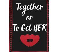 Together or Together Notebook for lovers: Valentine's Day gift for woman and man, 100 pages, lined blank pages 8,5x11, perfect for notebook or diary
