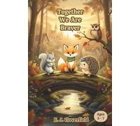 Together We Are Braver: A Children's Book About Building Friendship and Friendly Support