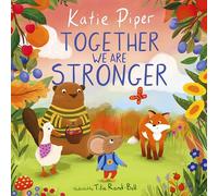 Together We Are Stronger (A Teeny Mouse Adventure)