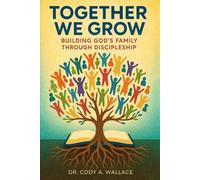 Together We Grow: Building God's Family Through Discipleship