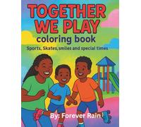 Together We Play: Sports, Skates, Smiles, and Special Times