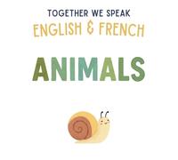 Together We Speak: Animals - Learn, Trace, Draw, Flashcards, & More | English & French Workbook for Kids (Together We Speak English & French)