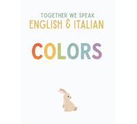 Together We Speak: Colors - Learn, Trace, Color, Flashcards, & More | English & Italian Workbook for Kids (together we speak english & italian)