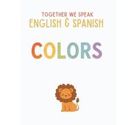 Together We Speak: Colors - Learn, Trace, Color, Flashcards, & More | English & Spanish Workbook for Kids