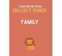 Together We Speak: Family - Learn, Trace, Color, Flashcards, & More | English & Spanish Workbook for Kids (Together We Speak English & Spanish)