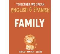 Together We Speak: Family - Learn, Trace, Color, Flashcards, & More | English & Spanish Workbook for Kids (Workbooks: first words English & Spanish)