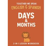 Together We Speak: Learn the Days & Months - Trace, Color, Flashcards, & More | English & Spanish Workbook for Kids (Together We Speak English & Spanish)
