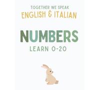 Together We Speak: Numbers - Learn, Trace, Draw, Flashcards, & More | English & Italian Workbook for Kids (together we speak english & italian)