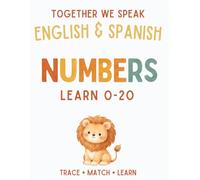 Together We Speak: Numbers - Learn, Trace, Draw, Flashcards, & More | English & Spanish Workbook for Kids (Workbooks: first words English & Spanish)