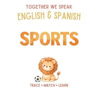 Together We Speak: Sports - Learn, Trace, Color, Flashcards, & More | English & Spanish Workbook for Kids (first words in English & Spanish)