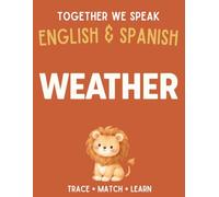 Together We Speak: Weather - Learn, Trace, Color, Flashcards, & More | English & Spanish Workbook for Kids (first words in English & Spanish)