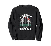 Together were Under Par Couples Golf Sudadera