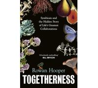 Togetherness: How symbiosis can change the way we understand our world, ourselves and our future