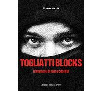 Togliatti Blocks. Frammenti di una sconfitta (Calcio & tifo)