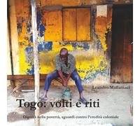 Togo: volti e riti: Dignità nella povertà, sguardi contro l’eredità coloniale (Dreamtime)