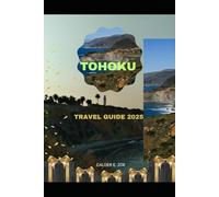 TOHOKU TRAVEL GUIDE 2025 (Wings & Footprints: Journeys 2025)