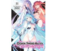 Tohsaka, Asagi - The Demon Sword Master of Excalibur Academy, Vol. 11 (light novel): Volume 11 (DEMON SWORD MASTER EXCALIBUR ACADEMY NOVEL SC)