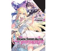 Tohsaka, Asagi - The Demon Sword Master of Excalibur Academy, Vol. 9 (light novel): Volume 9 (DEMON SWORD MASTER EXCALIBUR ACADEMY NOVEL SC)