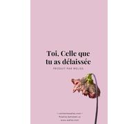 Toi, celle que tu as délaissé