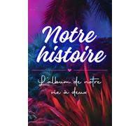 Toi + Moi : Notre histoire: Album de Souvenirs pour Couple à Remplir - Carnet Photo Personnalisable pour Immortaliser nos Moments Forts - Idée Cadeau ... Saint-Valentin , mariage et Anniversaire