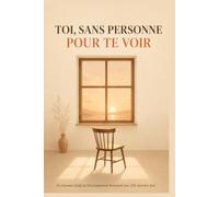 Toi, Sans Personne Pour Te Voir: Un Journal Guidé de Développement Personnel avec 200 Activités Solo et Questions de Réflexion pour Mieux Se Connaître, Cultiver la Pleine Conscience et Grandir