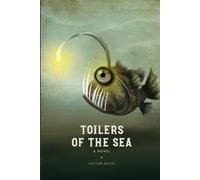 Toilers of the Sea: A Novel, The Lantern Library Edition