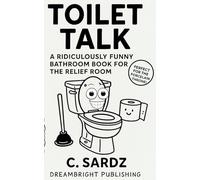 Toilet Talk: A Ridiculously Funny Bathroom Book for the Relief Room