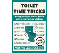 Toilet Time Tricks: Funny Puzzles, Jokes, Trivia & Stories for Loo Visitors (The Lavatory Library)