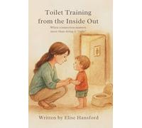 Toilet Training from the Inside Out: When Connection Matters More Than Doing It "Right"