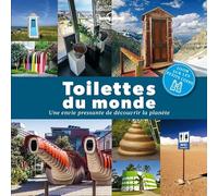 Toilettes du monde: Une envie pressante de découvrir la planète