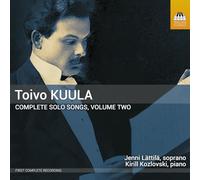 Toivo Kuula: Complete Solo Songs, Vol. 2