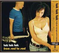 Tok Tok Tok - from to Soul [Import]