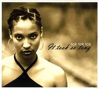 Tok,Tok,Tok - It Took So Long [Import]