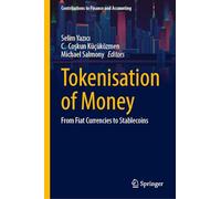 Tokenisation of Money: From Fiat Currencies to Stablecoins (Contributions to Finance and Accounting)
