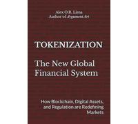 TOKENIZATION: The New Global Financial System