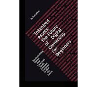 Tokenized Assets: The Future of Digital Ownership: Revolutionizing Riches: How Tokenized Assets Empower Everyone to Own the Future
