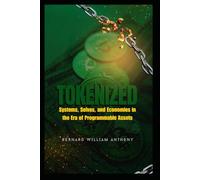 Tokenized: Systems, Selves, and Economies in the Era of Programmable Assets