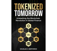 Tokenized Tomorrow: Unleashing the Blockchain Revolution in Global Finance