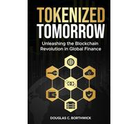 Tokenized Tomorrow: Unleashing the Blockchain Revolution in Global Finance