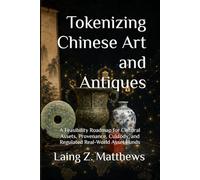 Tokenizing Chinese Art and Antiques: A Feasibility Roadmap for Cultural Assets, Provenance, Custody, and Regulated Real-World Asset Funds