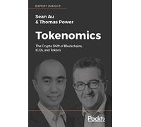 Tokenomics: The Crypto Shift of Blockchains, ICOs, and Tokens