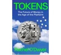 Tokens: The Future of Money in the Age of the Platform