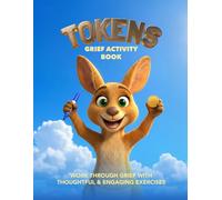 Tokens Grief Activity Book: Helping young people work through bereavement (Tokens Stories: Coping with Bereavement and Loss for Children)