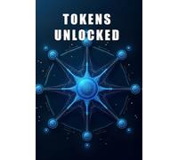 TOKENS UNLOCKED: A Practical Guide to the Tokenized Economy, Digital Ownership, and Building Power in Web3