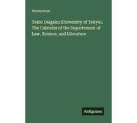 Tokio Daigaku (University of Tokyo). The Calendar of the Departement of Law, Science, and Literature